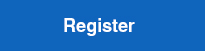 Medium blue button with white text saying Register.
